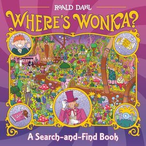 Where's Wonka?: A Search-And-Find Book -- Roald Dahl